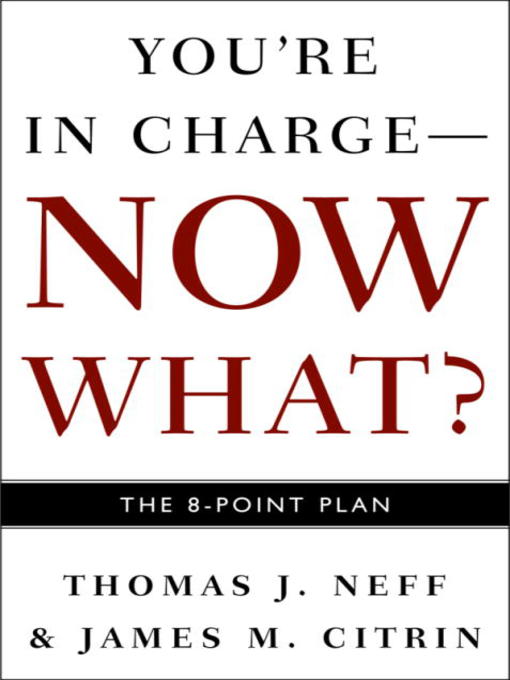 Title details for You're in Charge—Now What? by Thomas J. Neff - Wait list